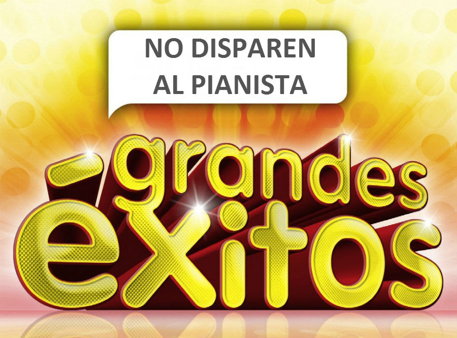 Cartel de Grandes Éxitos con lema de no disparar al pianista